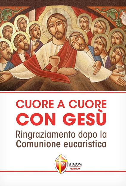 Cuore a cuore con Gesù. Ringraziamento dopo la comunione eucaristica - copertina