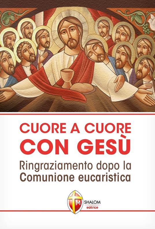 Cuore a cuore con Gesù. Ringraziamento dopo la comunione eucaristica - copertina