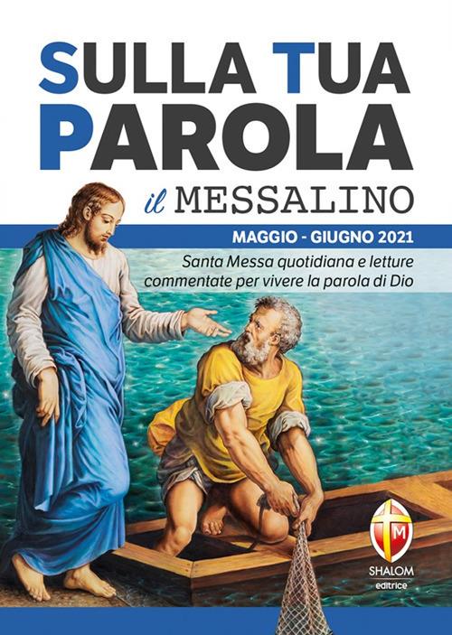 Sulla tua parola. Messalino. Letture della messa commentate per vivere la parola di Dio. Maggio-giugno 2021 - copertina