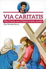 Via Caritatis. Via Crucis con il beato Carlo Acutis