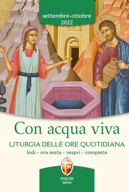 Con acqua viva. Liturgia delle ore quotidiana. Lodi, ora sesta, vespri, compieta. Settembre-ottobre 2022 - copertina