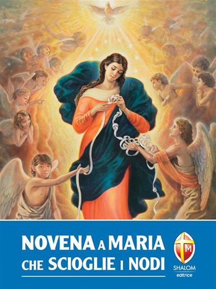 Novena a Maria che scioglie i nodi - Editrice Shalom - ebook