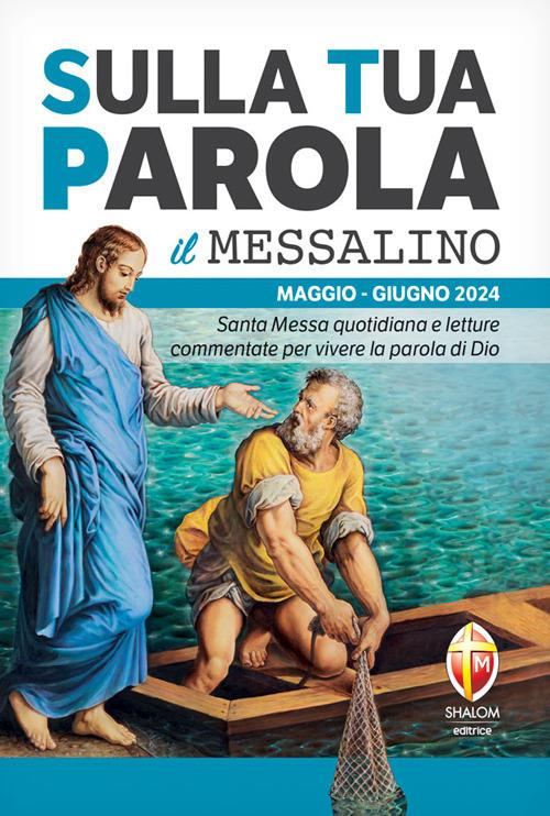 Sulla tua parola. Messalino. Santa messa quotidiana e letture commentate per vivere la parola di Dio. Maggio-giugno 2024 - copertina