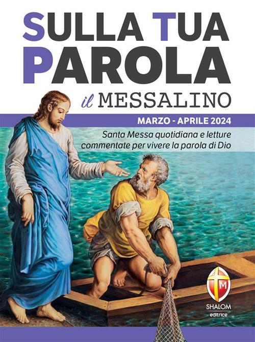 Sulla tua parola. Messalino. Letture della messa commentate per vivere la parola di Dio. Marzo-aprile 2024 - Serafino Tognetti - ebook