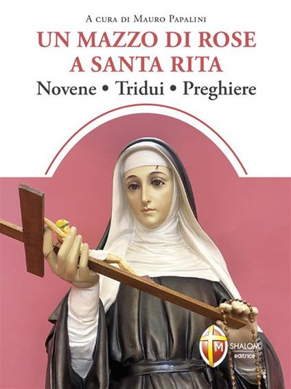 Un mazzo di rose a santa Rita. Novene, tridui, preghiere - Mauro Papalini - ebook