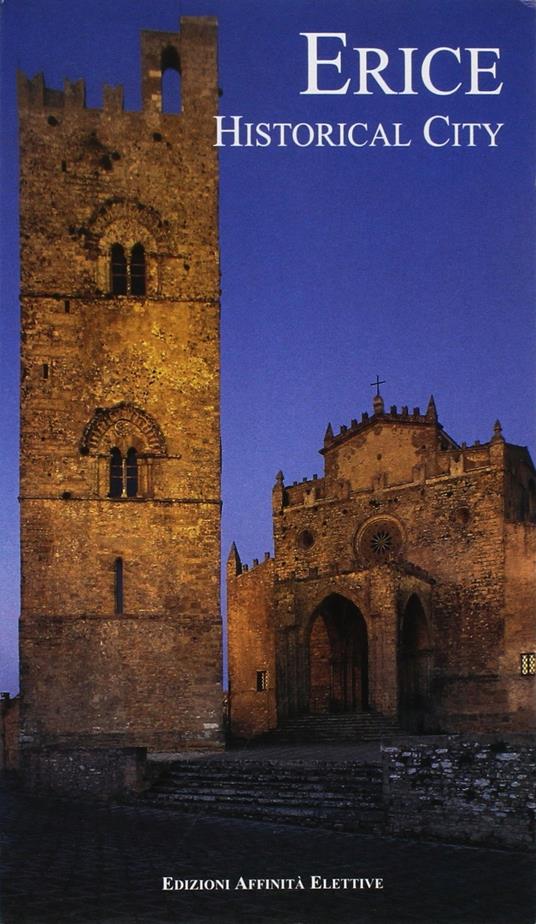 Erice. Historical city - Rosaria Falcone,Romilda Nicotra - copertina