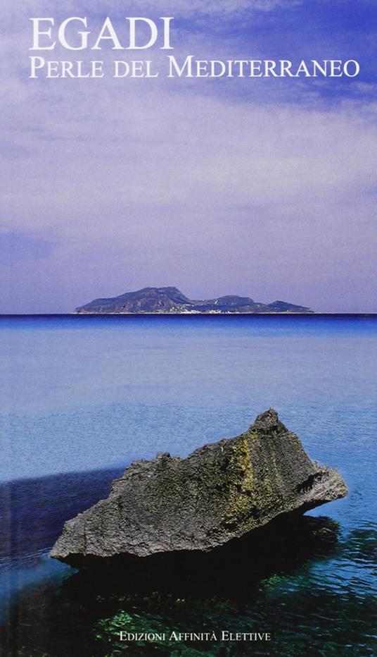 Egadi. Perle del Mediterraneo - Rosaria Falcone,Romilda Nicotra - copertina