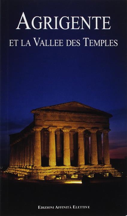 Agrigente et le vallée des Temples - Rosaria Falcone,Romilda Nicotra - copertina