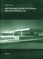 Arte muraria, spazio e tettonica. Mies, Bacardi Building a Cuba