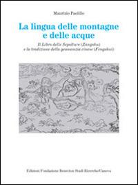 La lingua delle montagne e delle acque. Il libro delle sepolture (Zangshu) e la tradizione della geomanzia cinese (Fengshui) - Maurizio Paolillo - copertina