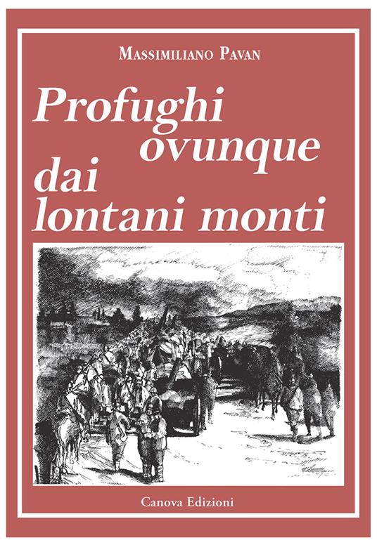 Profughi ovunque dai lontani monti. Nuova ediz. Con mappa - Massimiliano Pavan - copertina