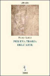 Per una teoria dell'arte - Paolo Landi - copertina