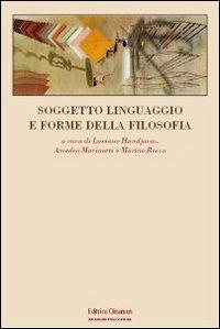 Soggetto, linguaggio e forme della filosofia - Luciano Handjaras,Amedeo Marinotti,Marino Rosso - 3