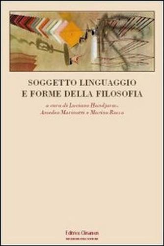 Soggetto, linguaggio e forme della filosofia - Luciano Handjaras,Amedeo Marinotti,Marino Rosso - copertina