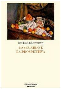 Lo sguardo e la prospettiva - Gustavo Micheletti - copertina