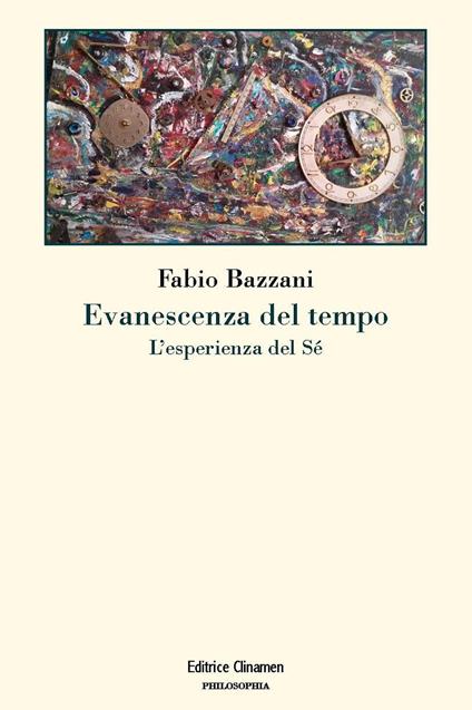 Evanescenza del tempo. L'esperienza del sé - Fabio Bazzani - copertina