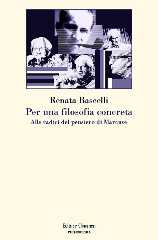 Per una filosofia concreta. Alle radici del pensiero di Marcuse - Renata Bascelli - copertina