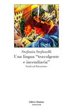 Una lingua «travolgente e incendiaria». Studi sul Futurismo