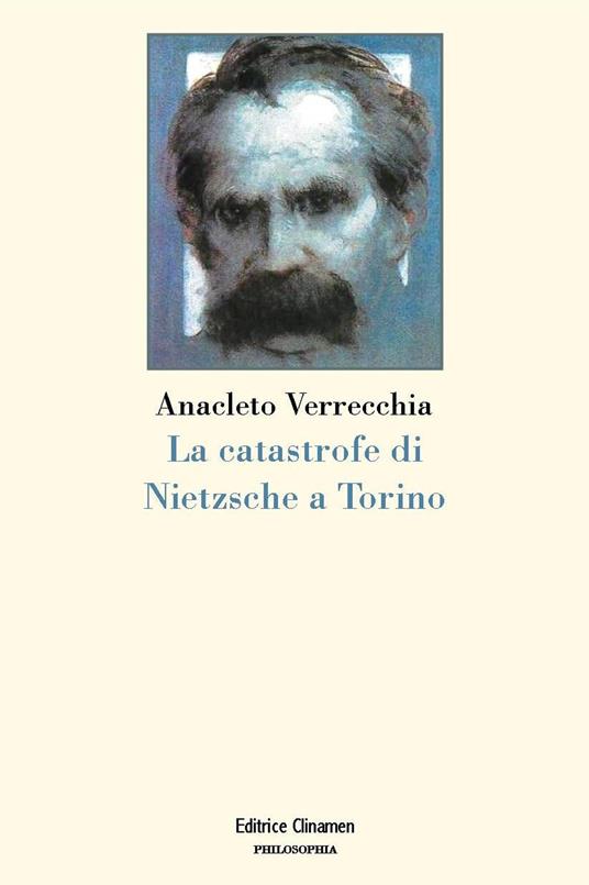 La catastrofe di Nietzsche a Torino - Anacleto Verrecchia - copertina