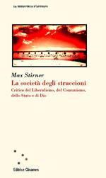 La società degli straccioni. Critica del liberalismo, del comunismo, dello Stato e di Dio