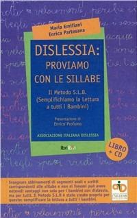 Dislessia. Proviamo con le sillabe. Con CD-ROM - Maria Emiliani,Enrica Partesana - copertina