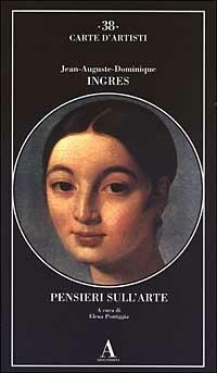 Pensieri sull'arte - Jean-August-Dominique Ingres - copertina