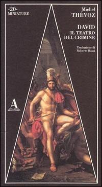 David. Il teatro del crimine - Michel Thévoz - copertina