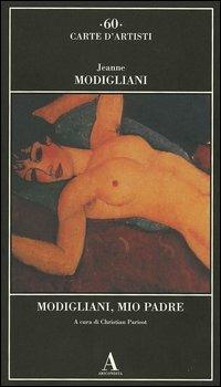 Modigliani, mio padre - Jeanne Modigliani - copertina