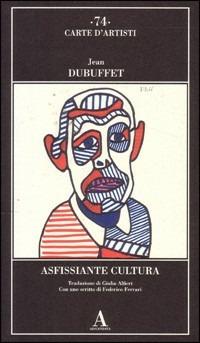 Asfissiante cultura - Jean Dubuffet - copertina