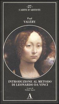 Introduzione al metodo di Leonardo da Vinci. Nota e digressione - Paul Valéry - 2