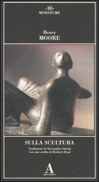 Sulla scultura - Henry Moore - 3