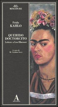 Querido doctorcito. Lettere a Leo Eloesser - Frida Kahlo - copertina