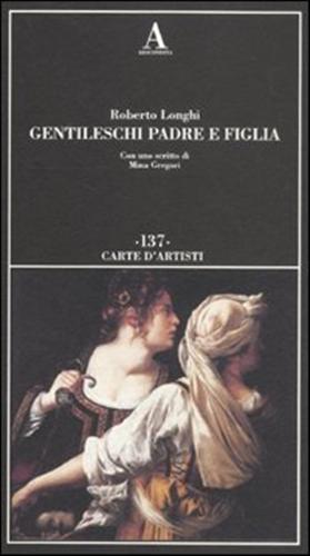 Gentileschi. Padre e figlia. Ediz. illustrata - Roberto Longhi - 3