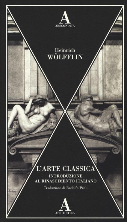 L' arte classica. Introduzione al Rinascimento italiano - Heinrich Wölfflin - copertina