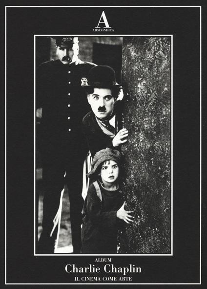 Charlie Chaplin. Il cinema come arte. Ediz. illustrata - copertina