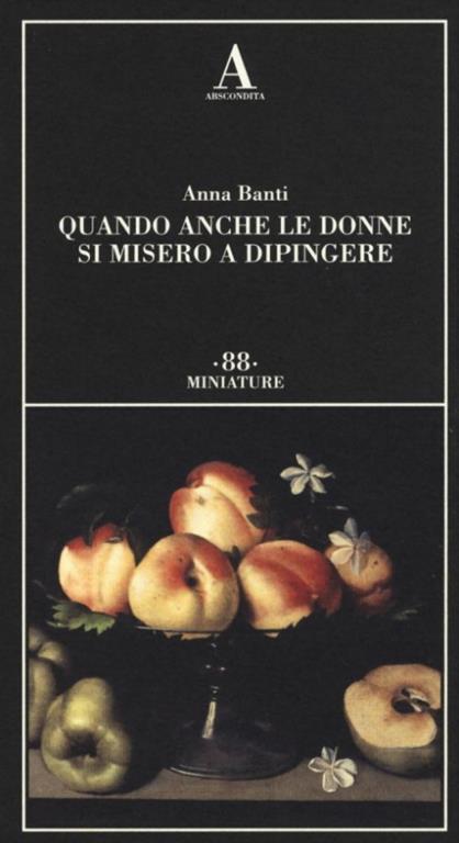 Quando anche le donne si misero a dipingere - Anna Banti - 3