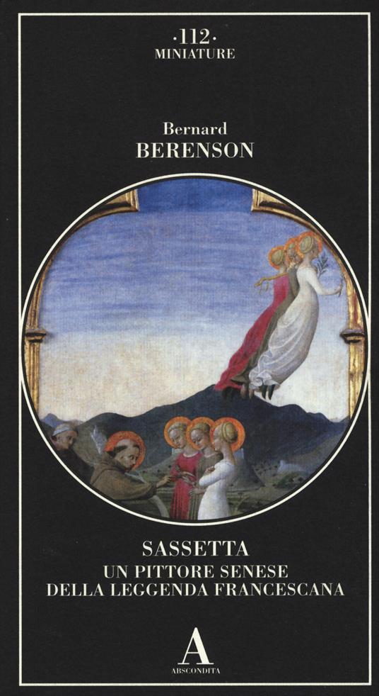 Sassetta. Un pittore senese della leggenda francescana - Bernard Berenson - copertina
