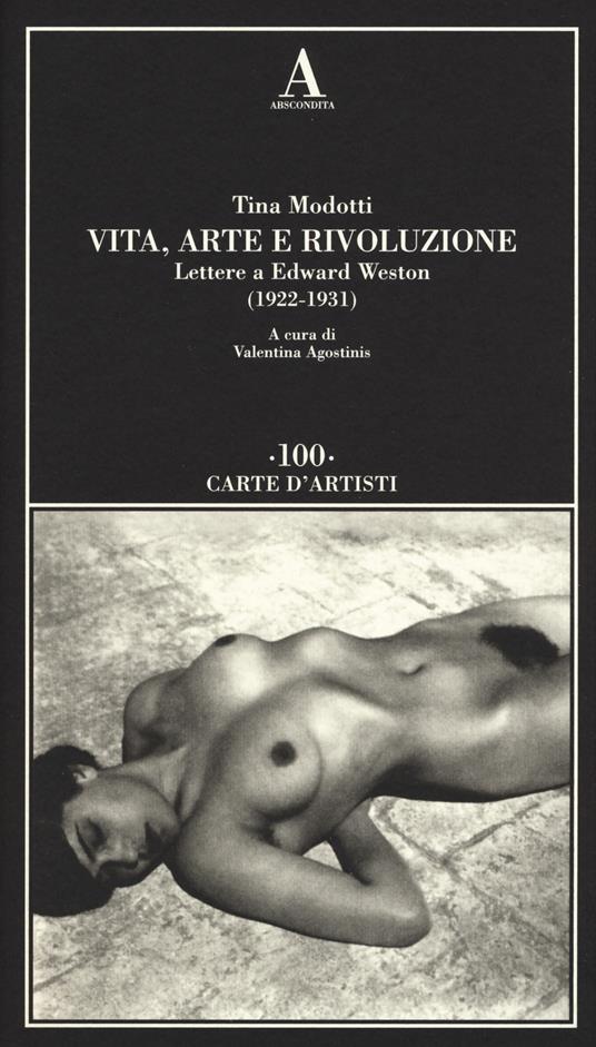 Vita, arte e rivoluzione. Lettere a Edward Weston (1922-1931) - Tina Modotti - 4