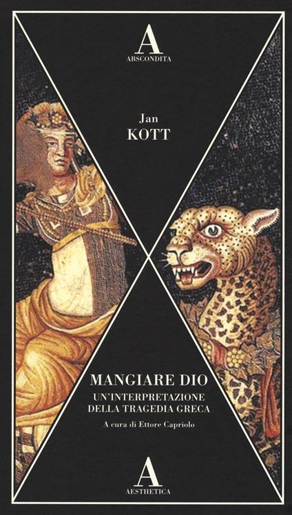 Mangiare dio. Un'interpretazione della tragedia greca - Jan Kott - copertina