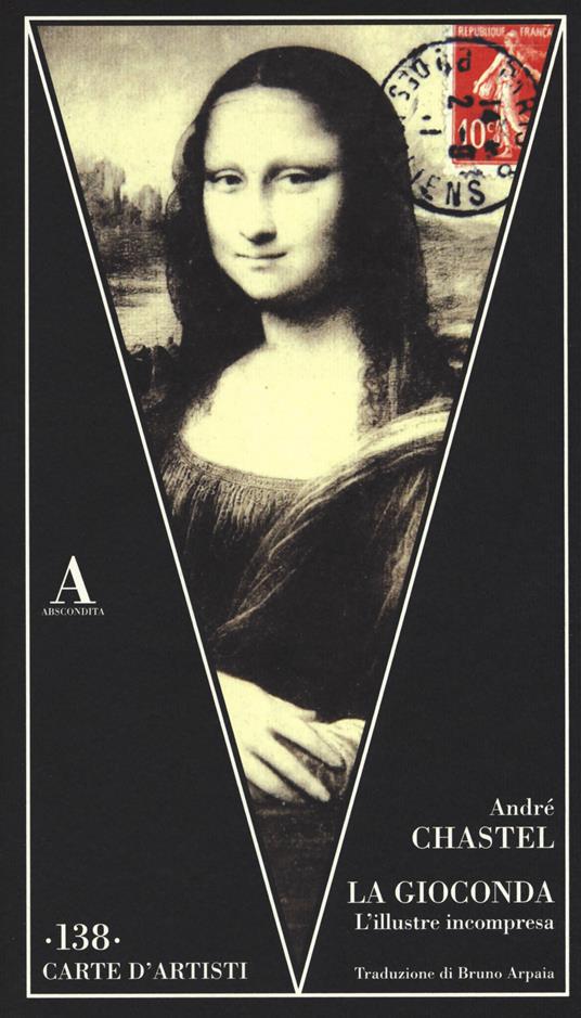 La Gioconda. L'illustre incompresa - André Chastel - copertina