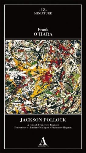 Jackson Pollock - Frank O'Hara - 2