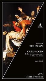 Caravaggio. Delle sue incongruenze e della sua fama