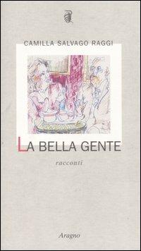 La bella gente - Camilla Salvago Raggi - copertina