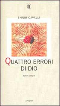 Quattro errori di Dio - Ennio Cavalli - copertina