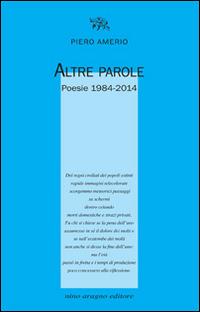 Altre parole. Poesie 1984-2014 - Piero Amerio - copertina