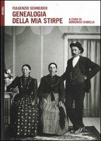 Genealogia della mia stirpe - Fulgenzio Schneider - copertina