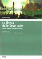 La lingua delle cose mute. Scipio Slataper vitalissimo lettore