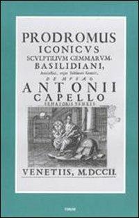 Prodromus iconicus sculptilium gemmarum Basilidiani amulectici atque talismani generis (rist. anast. Venezia, 1702) - Antonio Capello - copertina