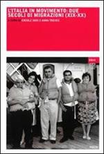 L' Italia in movimento. Due secoli di migrazioni (XIX-XX)