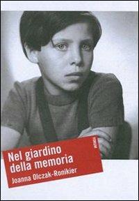 Nel giardino della memoria - Joanna Olczak-Ronikier - copertina